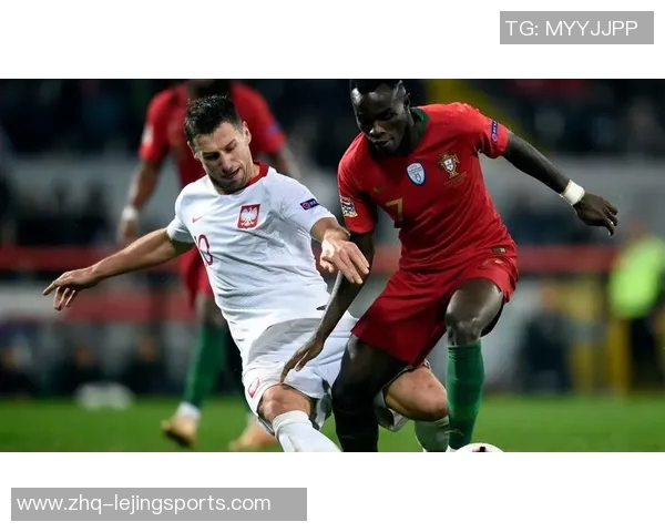 葡萄牙与波兰精彩对决集锦回顾球星表现与战术分析全景呈现 葡萄牙与波兰精彩对决集锦回顾球星表现与战术分析全景呈现